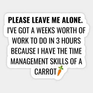 no time management Sticker